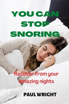 Paperback You can stop snoring: Recover from your amazing nights [Large Print] Book