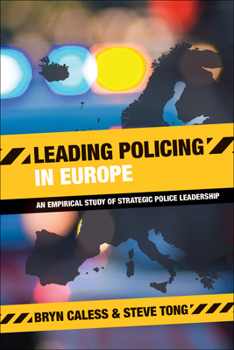 Hardcover Leading Policing in Europe: An Empirical Study of Strategic Police Leadership Book