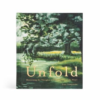 Hardcover Unfold: Discerning the Thoughts and Intentions of the Heart Book