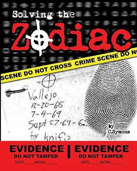 Paperback Solving the Zodiac: The Zodiac Killer Case Files Book