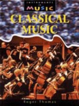 Hardcover Classical Music (Instruments in Music) Book