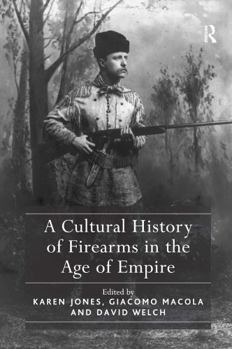 Paperback A Cultural History of Firearms in the Age of Empire Book