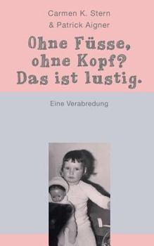 Paperback Ohne Füße, ohne Kopf? Das ist lustig.: Eine Verabredung [German] Book