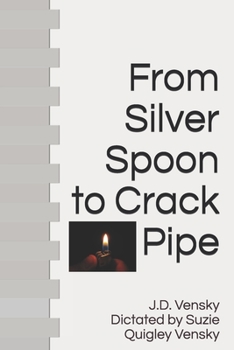 From Silver Spoon to Crack Pipe