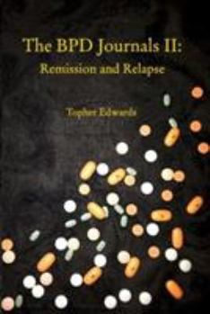 Paperback The BPD Journals II: Remission and Relapse Book
