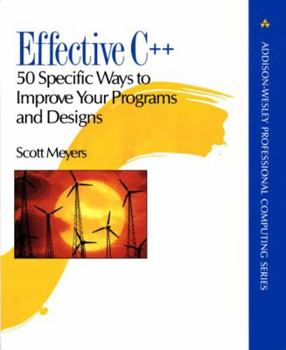 Paperback Effective C++: 50 Specific Ways to Improve Your Programs and Designs Book