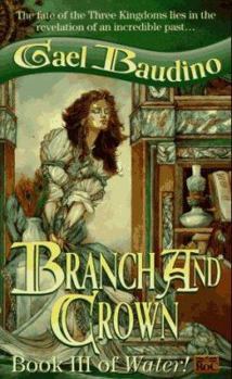 Branch and Crown: Book III of Water! - Book #3 of the Water!