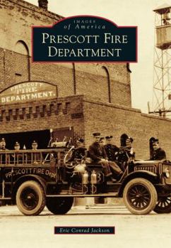 Prescott Fire Department - Book  of the Images of America: Arizona
