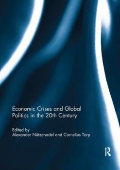 Paperback Economic Crises and Global Politics in the 20th Century Book