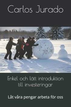 Paperback Enkel och lätt introduktion till investeringar: Låt våra pengar arbeta för oss [Swedish] Book