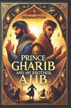 Paperback Prince Gharib and His Brother Ajib Book