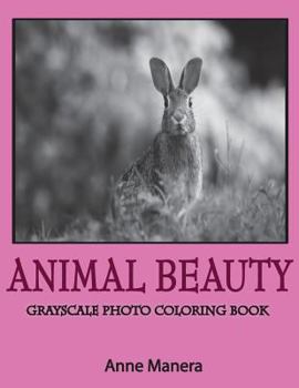 Paperback Animal Beauty Grayscale Photo Coloring Book