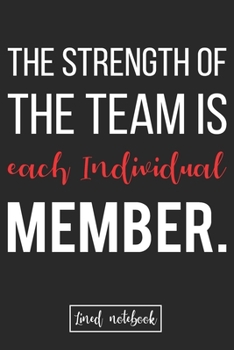 Paperback The Strength of the Team is each Individual Member.: Team Building Gifts For Employees Black Cover LIned Notebook Book