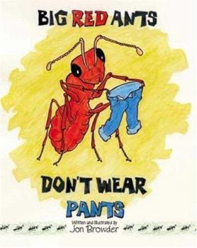 Paperback Big Red Ants Don't Wear Pants Book