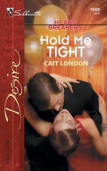 Hold Me Tight - Book #3 of the Heartbreakers