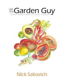 Paperback Ask the Garden Guy: Science Based Answers to Garden Questions Book