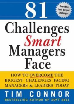 Paperback 81 Challenges Smart Managers Face: How to Overcome the Biggest Challenges Facing Managers and Leaders Today Book