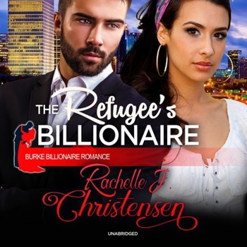 The Refugee?s Billionaire: Library Edition (Burke Billionaire Romance)