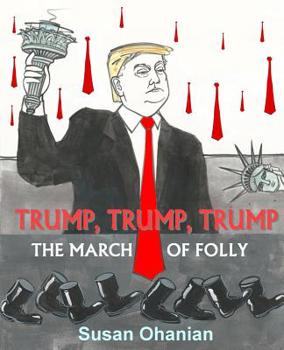 Paperback Trump, Trump, Trump: The March of Folly Book