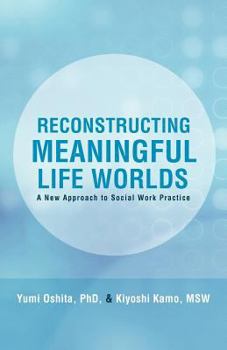 Paperback Reconstructing Meaningful Life Worlds: A New Approach to Social Work Practice Book