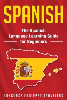 Paperback Spanish: The Spanish Language Learning Guide for Beginners Book