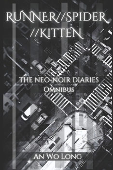 Paperback Runner//Spider//Kitten: THE NEO-NOIR DIARIES (Omnibus Edition) Book