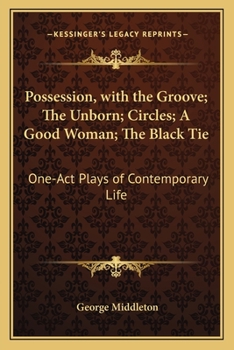 Paperback Possession, with the Groove; The Unborn; Circles; A Good Woman; The Black Tie: One-Act Plays of Contemporary Life Book