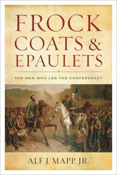 Paperback Frock Coats and Epaulets: The Men Who Led the Confederacy Book