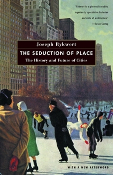 Paperback The Seduction of Place: The History and Future of Cities Book