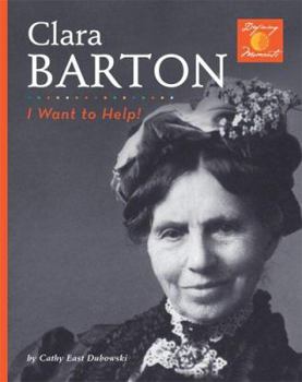 Clara Barton: I Want To Help! - Book  of the Defining Moments