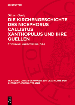 Die Kirchengeschichte Des Nicephorus Callistus Xanthopulus Und Ihre Quellen