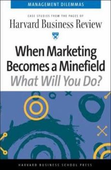 Paperback When Marketing Becomes a Minefield (Harvard Business Review Management Dilemas) Book