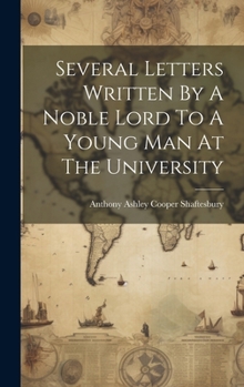 Hardcover Several Letters Written By A Noble Lord To A Young Man At The University Book