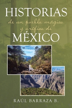 Paperback Historias de un pueblo mágico y orífico de México [Spanish] Book