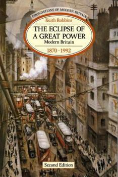 Paperback The Eclipse of a Great Power: Modern Britain 1870-1992 Book