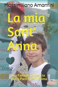 Paperback La mia Sant' Anna: Una Famiglia in Marcia per la Pace e per il Clima [Italian] Book