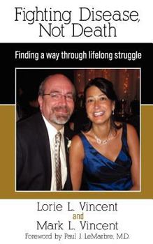 Paperback Fighting Disease, Not Death: Finding a Way Through Lifelong Struggle Book