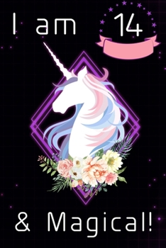 Paperback I am 14 & Magical!: Cute Unicorn Journal Happy Birthday Gift And Sketchbook For 14 Year Old Girls, space for writing and drawing, positive Book