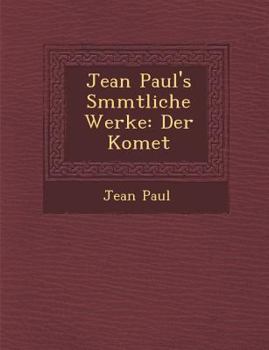Paperback Jean Paul's S Mmtliche Werke: Der Komet [German] Book