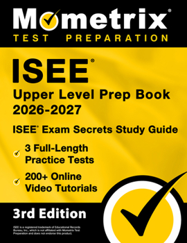 Paperback ISEE Upper Level Prep Book 2026-2027 - 3 Full-Length Practice Tests, 200+ Online Video Tutorials, ISEE Exam Secrets Study Guide: [3rd Edition] Book