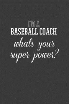 Paperback I'm A Baseball Coach What's Your Superpower?: Rodding Notebook Book