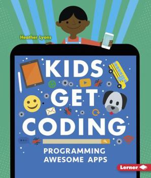 Programming Awesome Apps Programming Awesome Apps - Book  of the Kids Get Coding