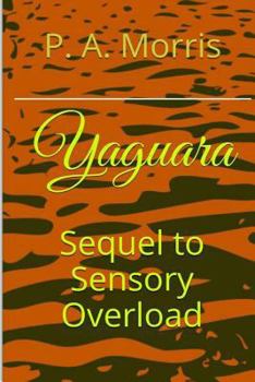Paperback Yaguara: The Sequel to SENSORY OVERLOAD Book