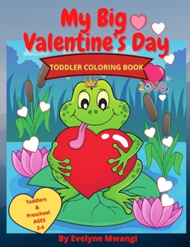 Paperback My big Valentine's Day Toddler Coloring Book. Book