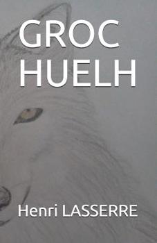 Paperback Groc Huelh [French] Book