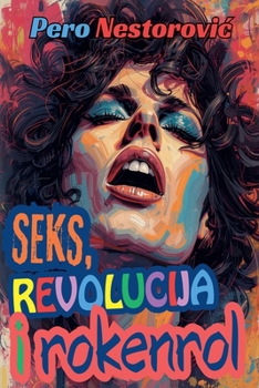 Seks, revolucija i rokenrol (Serbian Edition)