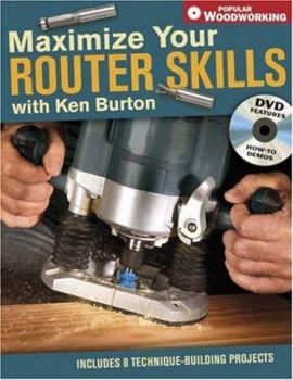 Paperback Maximize Your Router Skills with Ken Burton Book