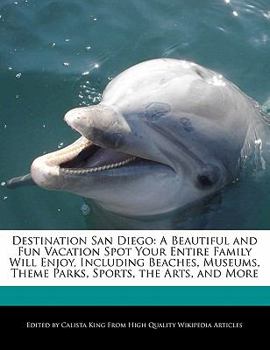 Paperback Destination San Diego: A Beautiful and Fun Vacation Spot Your Entire Family Will Enjoy, Including Beaches, Museums, Theme Parks, Sports, the Book