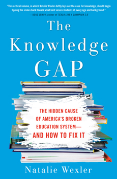 Paperback The Knowledge Gap: The Hidden Cause of America's Broken Education System--And How to Fix It Book