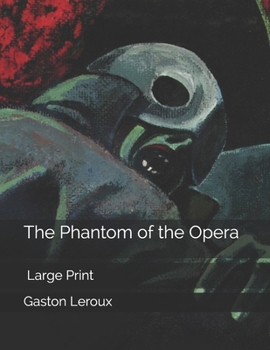 Paperback The Phantom of the Opera: Large Print Book